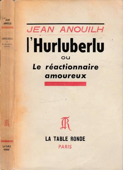 L'Hurluberlu - Jean Anouilh - copertina