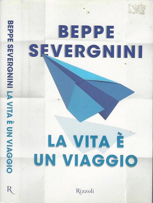 La vita è un viaggio - Beppe Severgnini - copertina