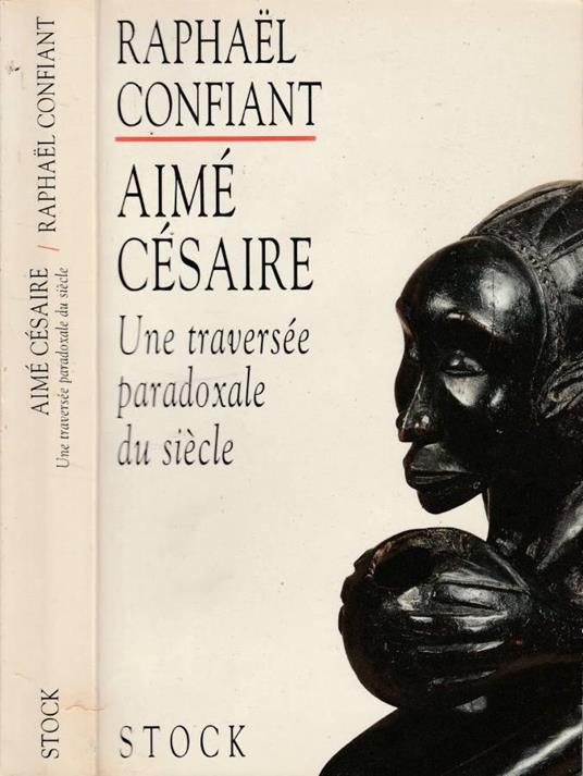 Aimé Cesaire le negre inconsolé - Raphaël Confiant - copertina