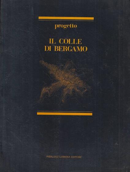 Progetto: Il Colle di Bergamo - copertina