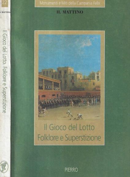 Il Gioco del Lotto. Folklore e Superstizione - copertina