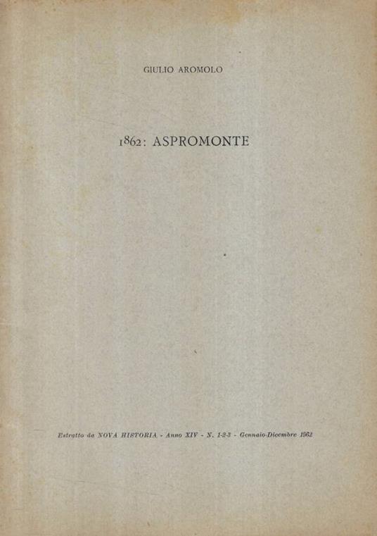 1862: Aspromonte - Giulio Aromolo - copertina