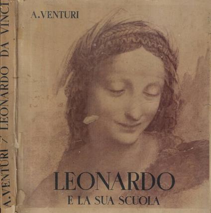 Leonardo e la sua scuola - A. Venturi - copertina