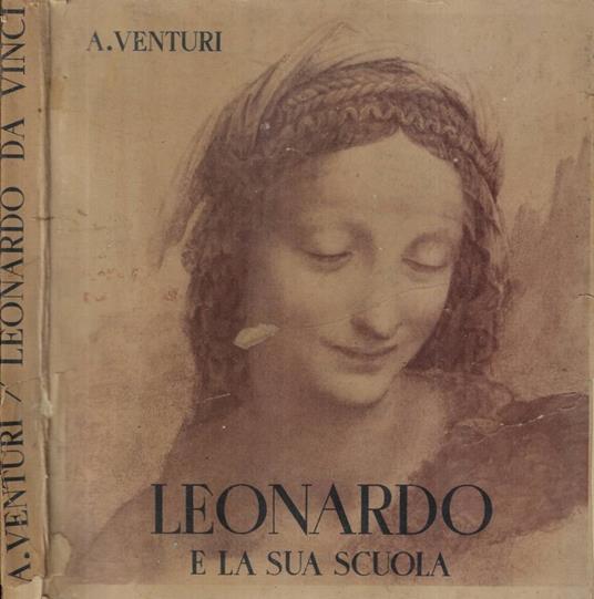 Leonardo e la sua scuola - A. Venturi - copertina