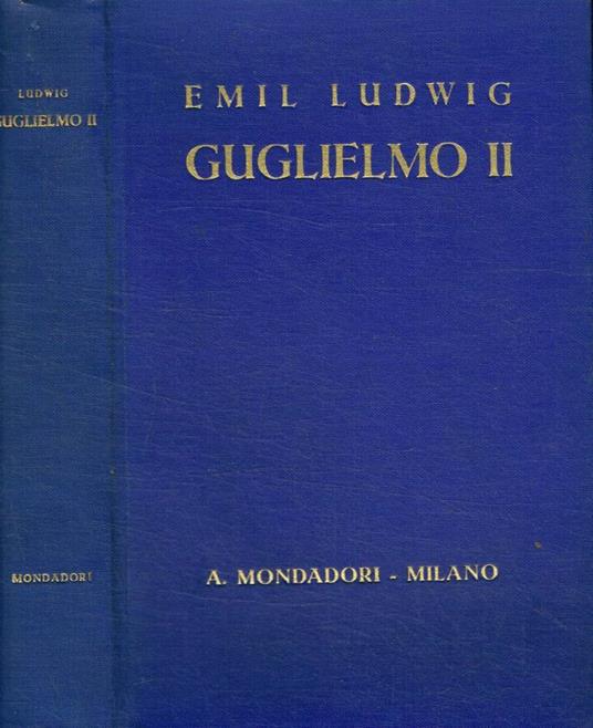 Guglielmo II - Emil Ludwig - copertina