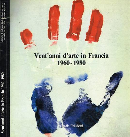 Vent'anni d'arte in Francia 1960-1980 - copertina