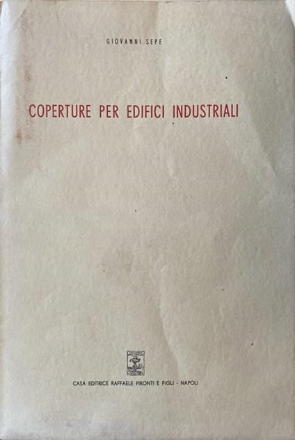Coperture per edifici industriali - Giovanni Sepe - copertina