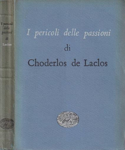 I pericoli delle passioni - Pierre Choderlos de Laclos - copertina