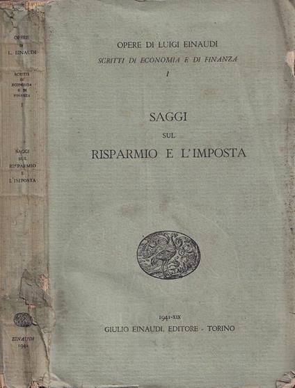 Saggi sul risparmio e l'imposta - Luigi Einaudi - copertina