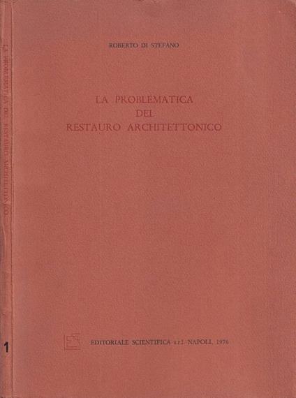 La problematica del restauro architettonico - Roberto Di Stefano - copertina