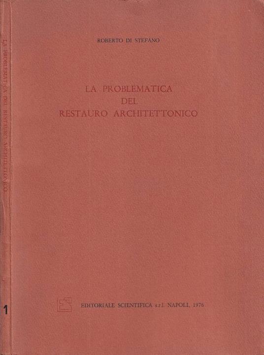 La problematica del restauro architettonico - Roberto Di Stefano - copertina