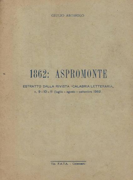 1862: Aspromonte - Giulio Aromolo - copertina