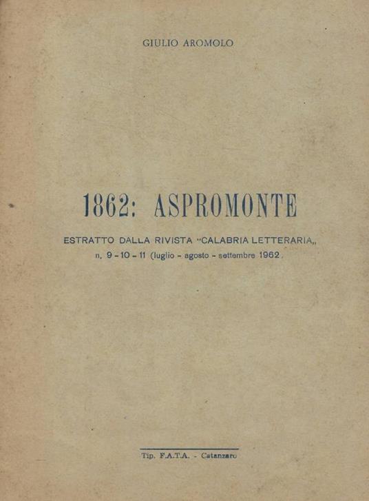 1862: Aspromonte - Giulio Aromolo - copertina