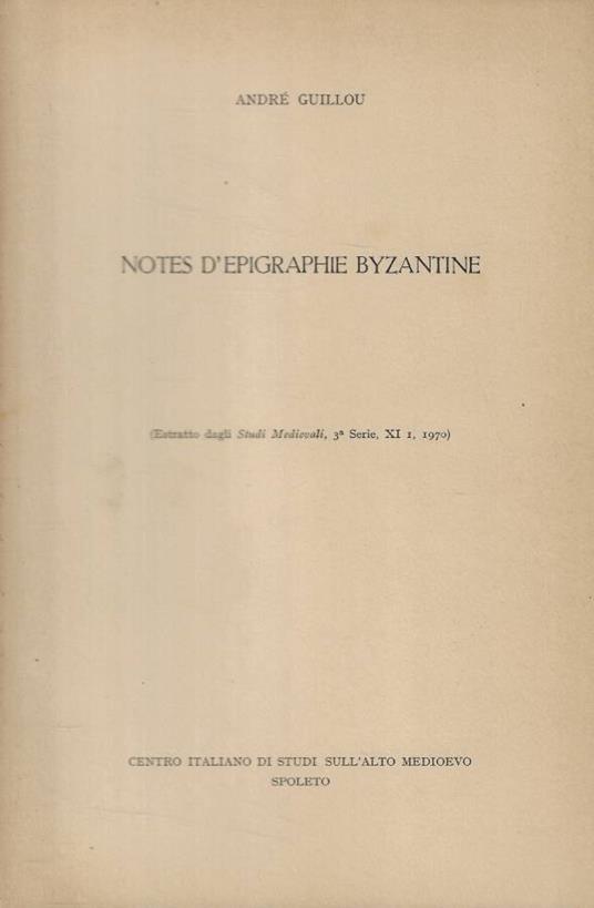 Notes d'epigraphie byzantine - André Guillou - copertina