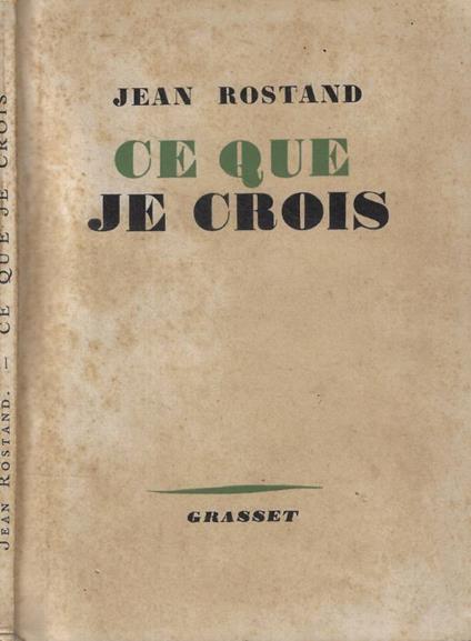 Ce que je crois - Jean Rostand - copertina
