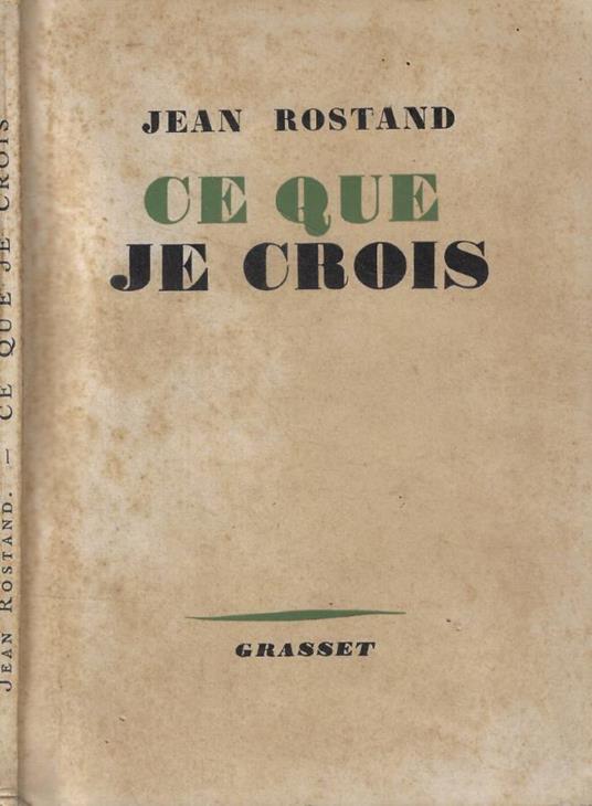 Ce que je crois - Jean Rostand - copertina