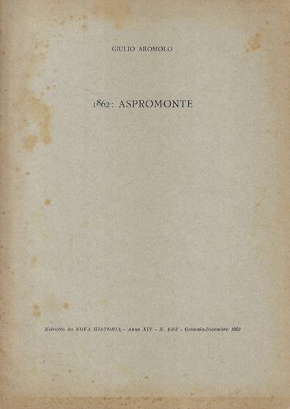 1862: Aspromonte - Giulio Aromolo - copertina