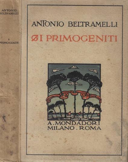 I primogeniti - Antonio Beltramelli - copertina