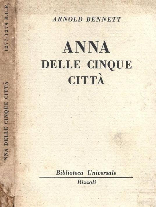 Anna delle cinque città - Arnold Bennett - copertina