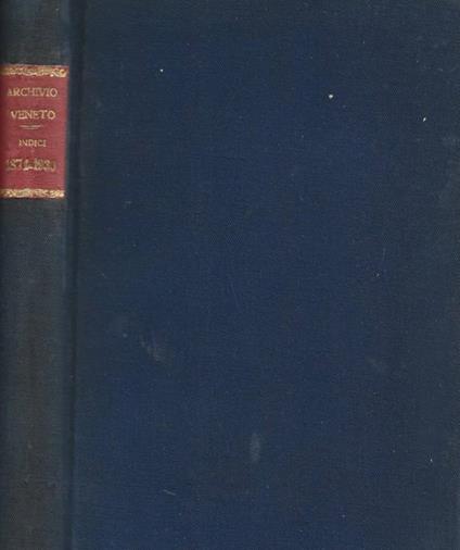 Indice generale dell' "Archivio veneto" 1871 - 1930. Vol. I° - copertina