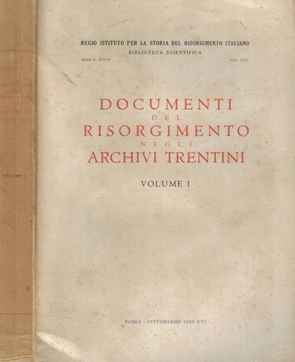 Documenti del Risorgimento negli archivi trentini Vol. I - copertina