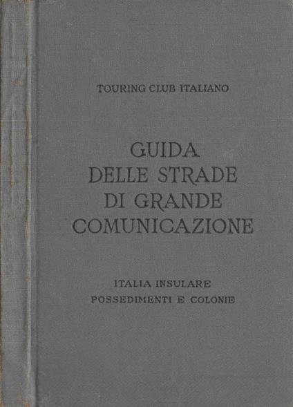 Guida Itineraria delle Strade di Grande Comunicazione e di P - copertina