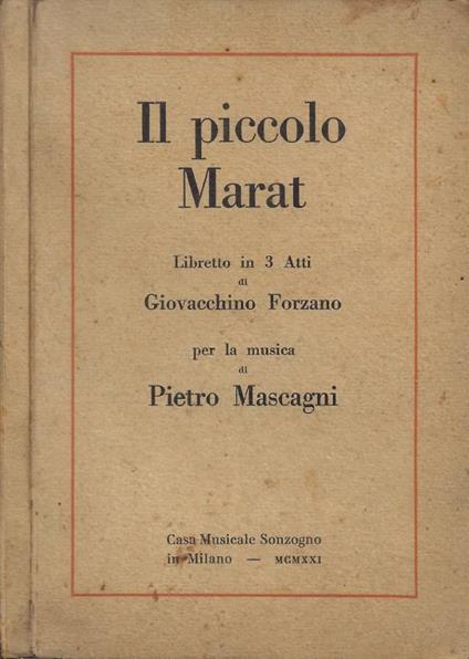 Il Piccolo Marat. Libretto in 3 Atti di Giovacchino Forzano - copertina