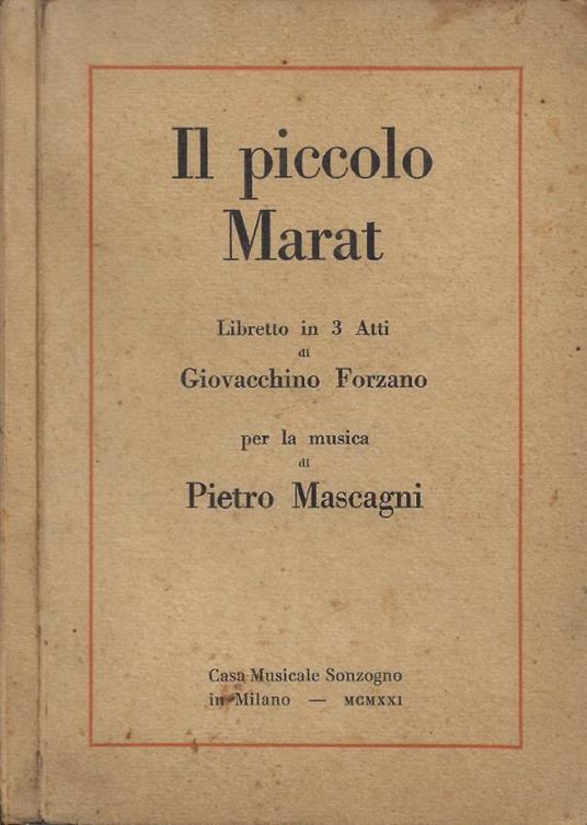 Il Piccolo Marat. Libretto in 3 Atti di Giovacchino Forzano - copertina