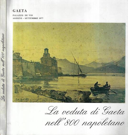 La veduta di Gaeta nell' 800 napoletano - copertina