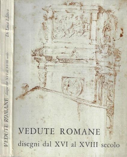 Vedute romane. Disegni dal XVI al XVIII secolo - copertina