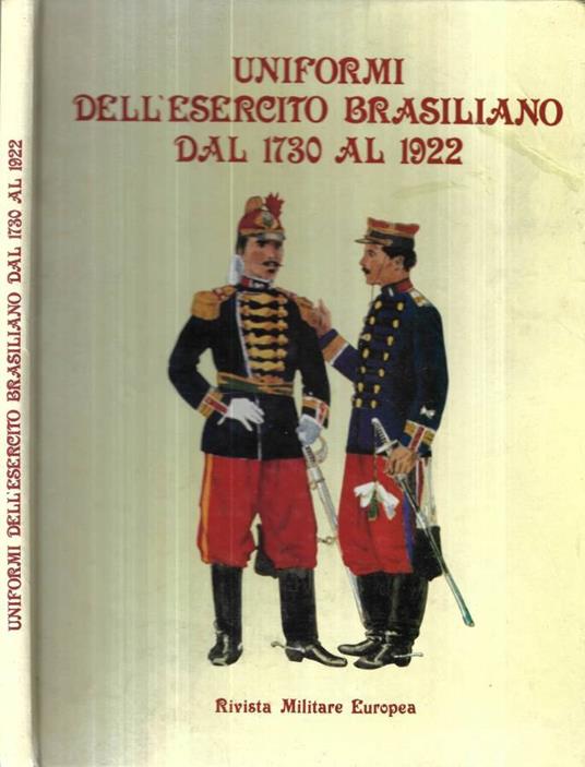 Uniformi dell' esercito brasiliano dal 1730 al 1922 - copertina