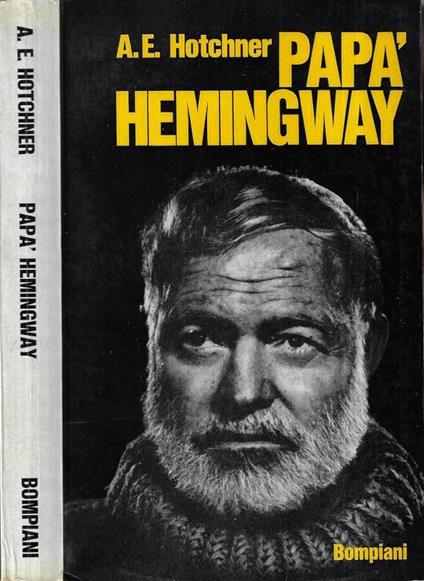 Papà Hemingway - A. E. Hotchner - copertina
