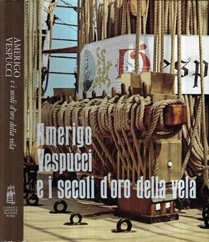 Amerigo Vespucci e i secoli d' oro della vela - copertina