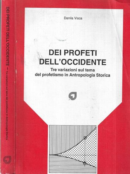 Dei profeti dell' Occidente - Danila Visca - copertina