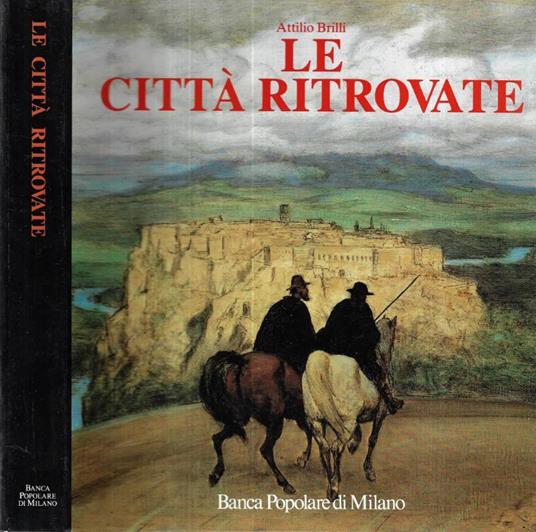 Le città ritrovate - Attilio Brilli - copertina
