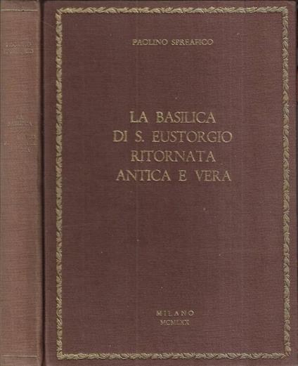 La basilica di S. Eustorgio ritornata antica e vera - copertina