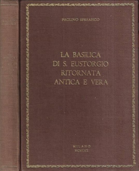 La basilica di S. Eustorgio ritornata antica e vera - copertina