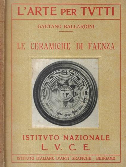 Le ceramiche di Faenza - copertina