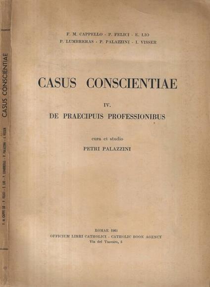 Casus Conscientiae IV. De Praecipuis Professionibus - copertina