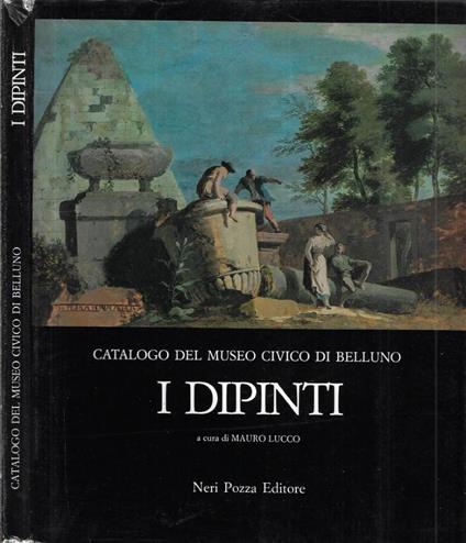Catalogo del Museo Civico di Belluno. I dipinti - copertina
