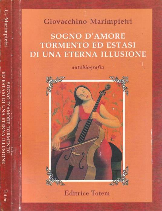 Sogno d'amore tormento ed estasi di una eterna illusione - copertina