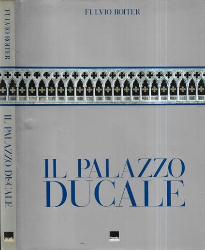 Il Palazzo Ducale - Fulvio Roiter - copertina