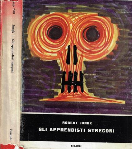 Gli apprendisti stregoni - Robert Jungk - copertina