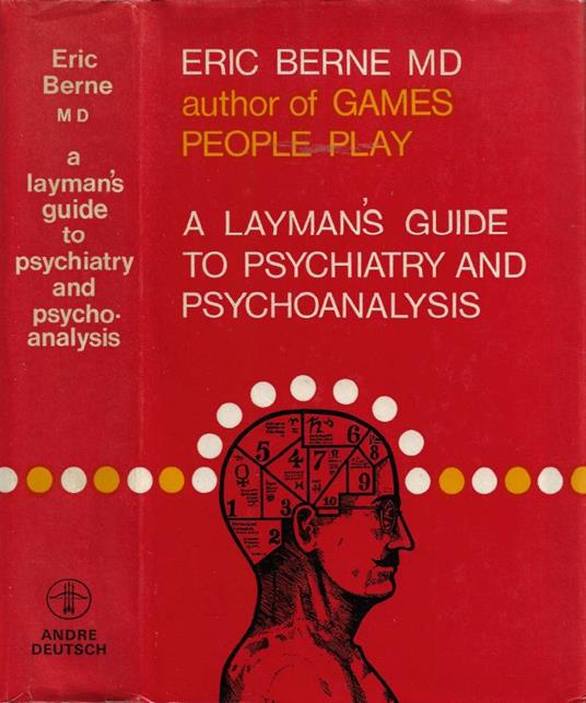 A Layman's Guide to Psychiatry and Psychoanalysis - Eric Berne - copertina