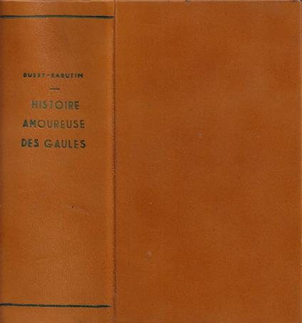Histoire amoreuse des Gaules . T - copertina