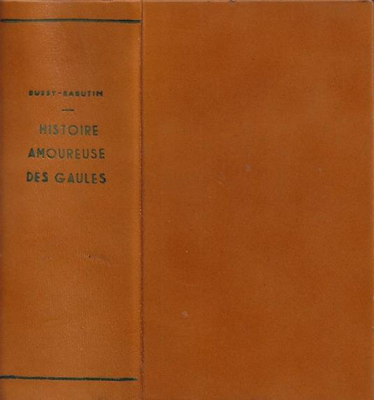 Histoire amoreuse des Gaules . T - copertina