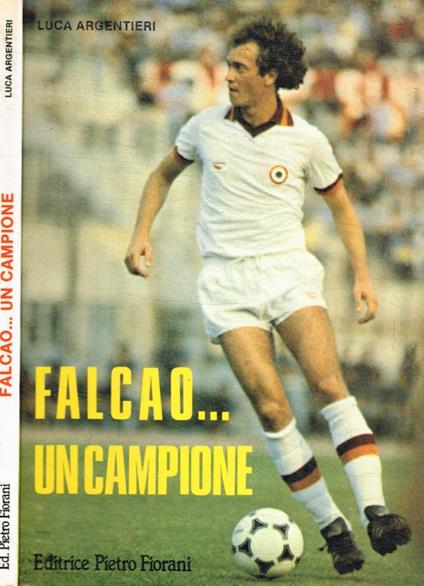 Falcao...un campione - Luca Argentieri - copertina
