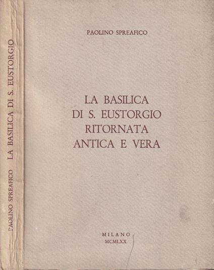 La Basilica di S. Eustorgio ritornata antica e vera - copertina