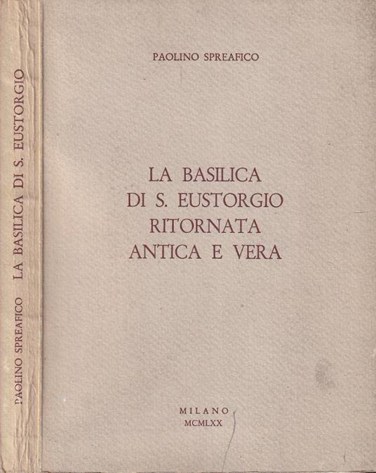 La Basilica di S. Eustorgio ritornata antica e vera - copertina