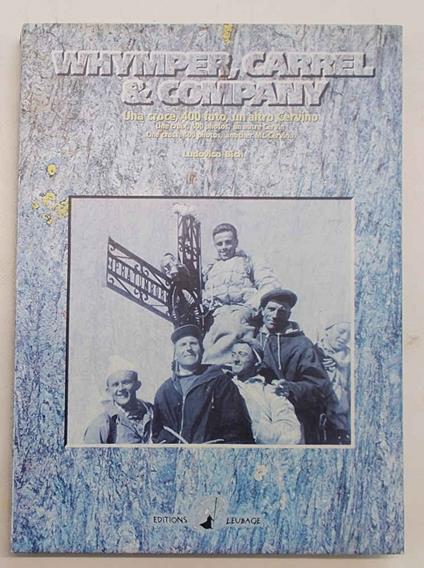 Whymper, Carrel & company. Una croce, 400 foto, un altro Cervino - copertina